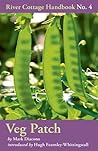 Veg Patch (River Cottage Handbook, #4)