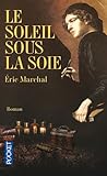 Le Soleil sous la soie by Éric Marchal