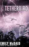 Tetherbird by Emily McDaid