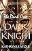 The Dark One: Dark Knight (...