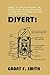 Divert! by Grant F. Smith