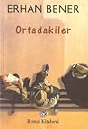 Ortadakiler by Erhan Bener