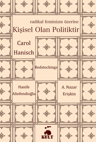 Kişisel Olan Politiktir (Radikal Feminizm Üzerine)