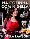 Na cozinha com Nigella by Nigella Lawson