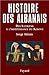 Histoire des Albanais : Des Illyriens à l'indépendance du Kosovo