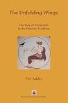 The Unfolding Wings: The Way of Perfection in the Platonic Tradition The Unfolding Wings: The Way of Perfection in the Platonic Tradition