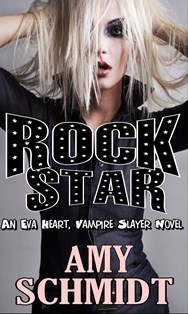 Rock Star! (Eva Heart, Vampire Slayer, #1)