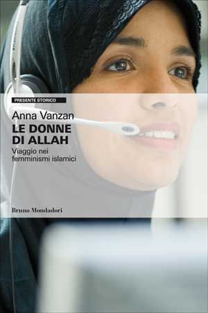 Le donne di Allah. Viaggio nei femminismi islamici