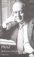 Bellezza e bizzarria. Saggi scelti (Hardcover)