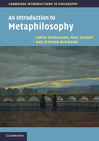 An Introduction to Metaphilosophy (Cambridge Introductions to Philosophy)