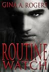 Routine Watch by Gina A. Rogers