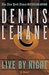 Live by Night by Dennis Lehane