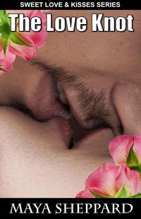 The Love Knot (Sweet Love & Kisses series #3)