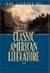 The Library of Classic American Literature: The Scarlet Letter/The Adventures of Huckleberry Finn/The Call of the Wild/The Red Badge of Courage/Ethan Frome/Walden/My Antonia/Selected Writings of Poe