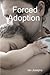 Forced Adoption