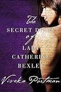The Secret Diary of Lady Catherine Bexley