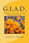 G.L.A.D.; God's Love And Devotion