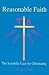 Reasonable Faith: The Scientific Case for Christianity