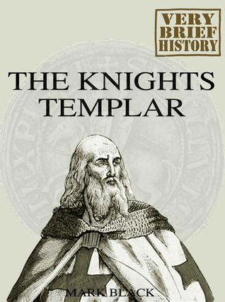 The Knights Templar: A Very Brief History (Kindle Edition)
