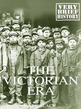 The Victorian Era: A Very Brief History