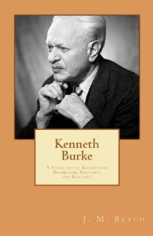 Kenneth Burke: A Sociology of Knowledge:  Dramatism, Ideology, and Rhetoric