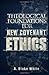 Theological Foundations for New Covenant Ethics by A. Blake White