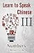 Learn to Speak Chinese III:...