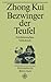 Zhong Kui, Bezwinger der Teufel: altchinesisches Volksbuch