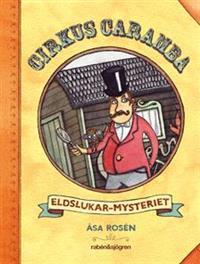 Cirkus Caramba - Eldslukar-mysteriet (Cirkus Caramba, #1)
