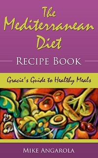 The Mediterranean Diet Recipe Book - Gracie's Guide to Healthy Meals (Italian Living, #3)