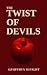 The Twist of Devils