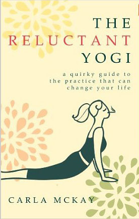 The Reluctant Yogi: A Quirky Guide to the Practice That Can Change Your Life (Kindle Edition)