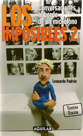 Los Imposibles 2: Conversaciones Al Borde De Un Micrófono (Los Imposibles, #2)