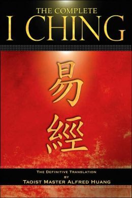 The Complete I Ching: The Definitive Translation by Taoist Master Alfred Huang