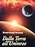 Dalla Terra all'universo