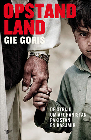 Opstandland: De strijd om Afghanistan, Pakistan en Kasjmir