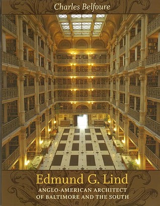 Edmund G. Lind: Anglo-american Architect of Baltimore and the South