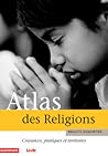 ATLAS DES RELIGIONS by Brigitte Dumortier
