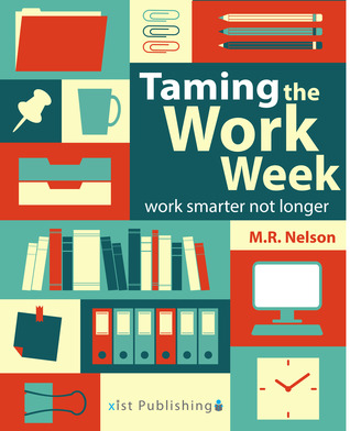 Taming the Work Week: Work Smarter Not Longer