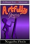 Artfully Yours (Maggie Kean Misadventures, #3)