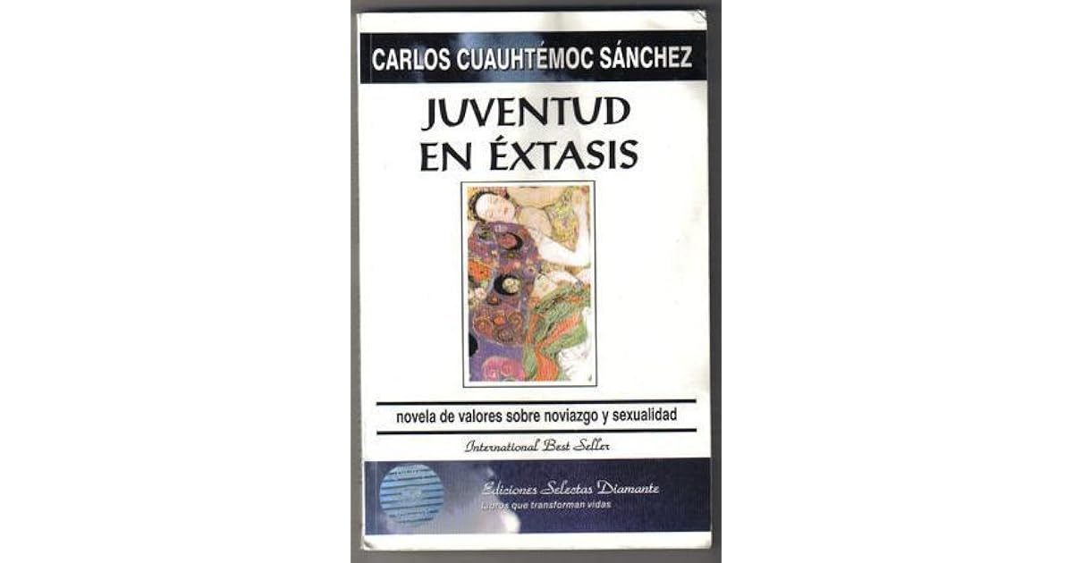Juventud en éxtasis by Carlos Cuauhtémoc Sánchez