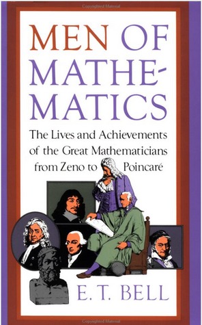 Men of Mathematics by E. T. Bell (2008) Hardcover