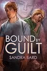 Bound By Guilt by Sandra Bard