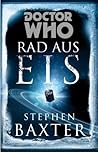 Doctor Who - Rad aus Eis by Stephen Baxter