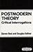 Postmodern Theory: Critical Interrogations (Communications and Culture, 4)