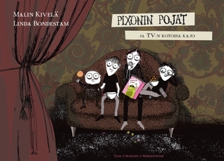 Pixonin pojat ja TV:n kotoisa kajo (Hardcover)