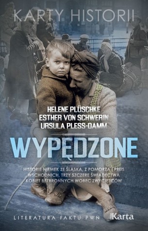 Wypędzone. Historie Niemek ze Śląska, z Pomorza i Prus Wschodnich
