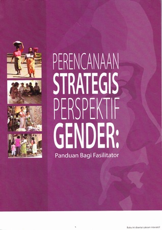 Perencanaan Strategis Perspektif Gender: Panduan Bagi Fasilitator