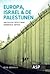 Europa, Israël en de Palestijnen: Van politiek deficit naar normatieve impasse
