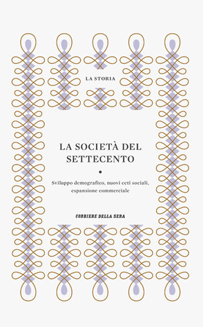 La società del Settecento: Sviluppo demografico, nuovi ceti sociali, espansione commerciale